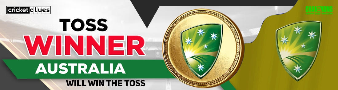AUSTRALIA WILL WIN THE TOSS