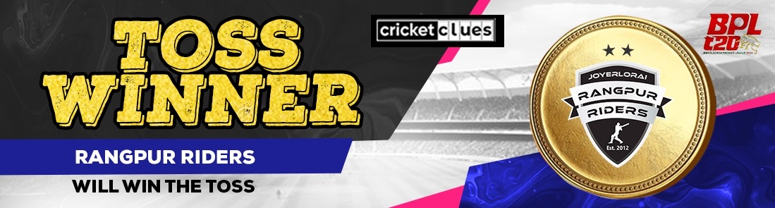 RANGPUR RIDERS WILL WIN THE TOSS