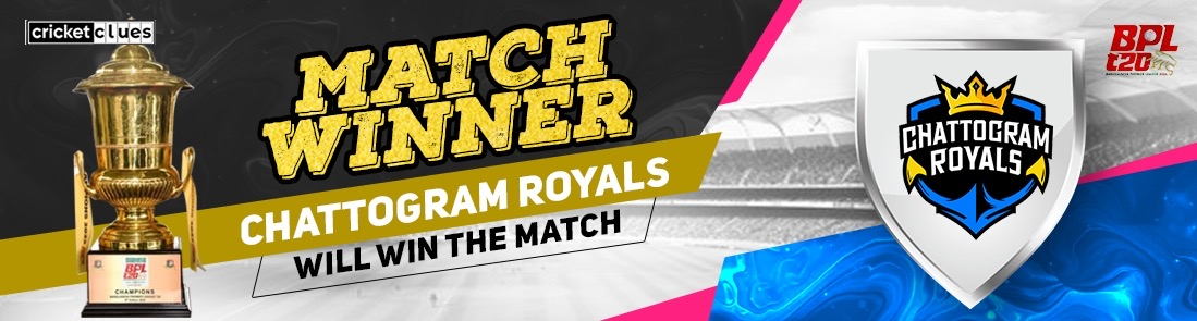 CHATTOGRAM ROYALS WILL WIN THE MATCH
