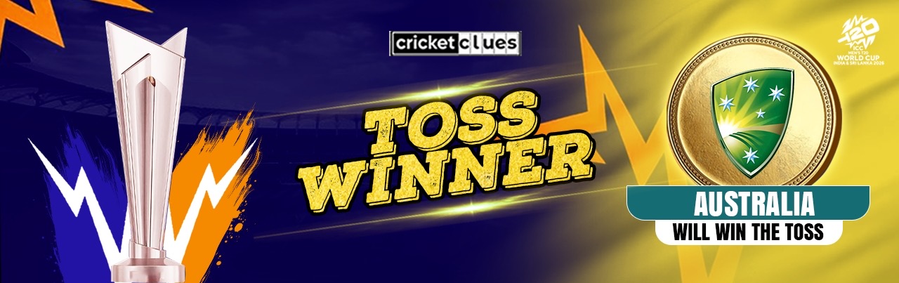 AUSTRALIA WILL WIN THE TOSS